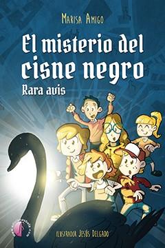MISTERIO DEL CISNE NEGRO, EL. RARA AVIS | 9788417634650 | AMIGO FERNANDEZ DE ARROYABE, MARIA LUISA