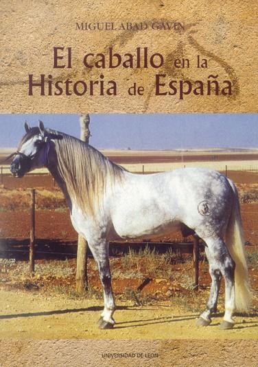 CABALLO EN LA HISTORIA DE ESPAÑA, EL | 9788497732871 | ABAD GAVÍN, MIGUEL