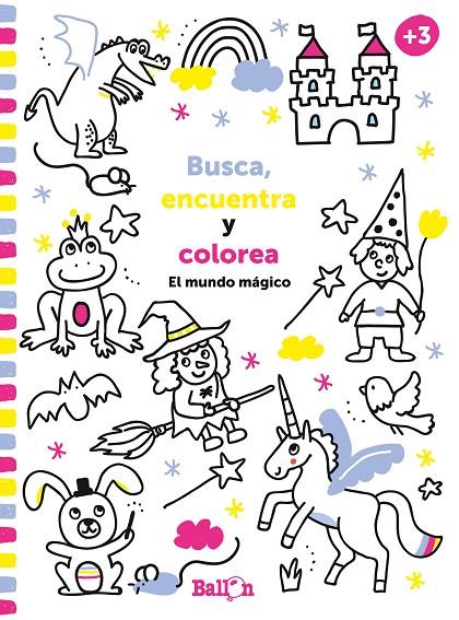BUSCA, ENCUENTRA Y COLOREA - EL MUNDO MÁGICO | 9789403211619