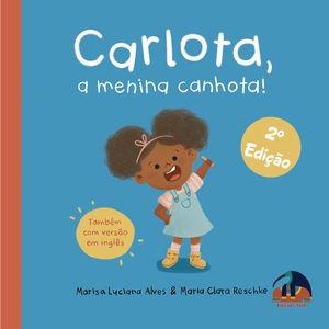 CARLOTA, A MENINA CANHOTA A MOCHILA SORRIDENTE | 9789895415298 | LUCIANA ALVES, MARISA