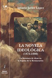 NOVELA IDEOLÓGICA (1875-1880), LA | 9788479605445 | LÓPEZ MARTÍNEZ, IGNACIO JAVIER