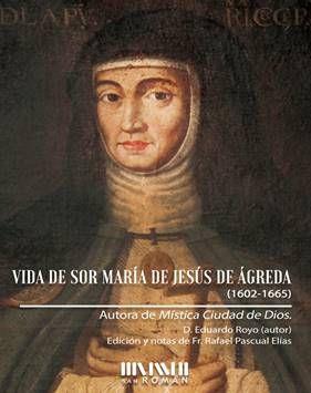 VIDA DE SOR MARÍA DE JESÚS DE AGREDA | 9788494493485