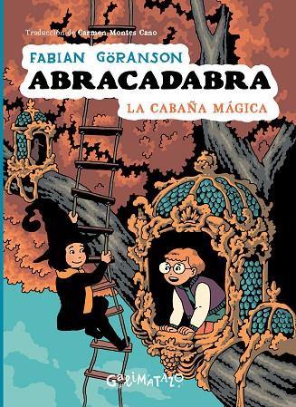 ABRACADABRA 03 : LA CABAÑA MÁGICA | 9791399054514 | GÖRANSON, FABIAN