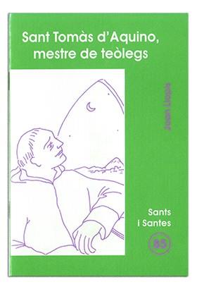 SANT TOMÀS D'AQUINO, MESTRE DE TEÒLEGS | 9788474679229 | LLOPIS SARRIÓ, JOAN