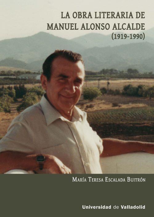 OBRA LITERARIA DE MANUEL ALONSO ALCALDE (1919 1990) | 9788413202525 | ESCALADA BUITRÓN, MARIA TERESA