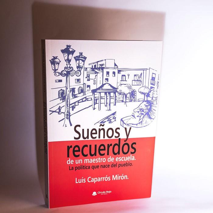 SUEÑOS Y RECUERDOS DE UN MAESTRO DE ESCUELA | 9788413982120 | CAPARROS MIRON, LUIS