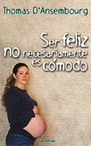 SER FELIZ NO NECESARIAMENTE ES CÓMODO | 9788429316322 | D'ANSEMBOURG, THOMAS