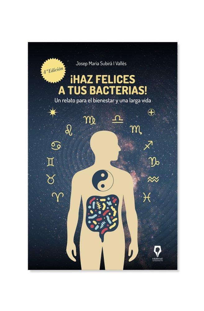 HAZ FELICES A TUS BACTERIAS! | 9791388013522 | SUBIRA I VALLES, JOSEP MARIA
