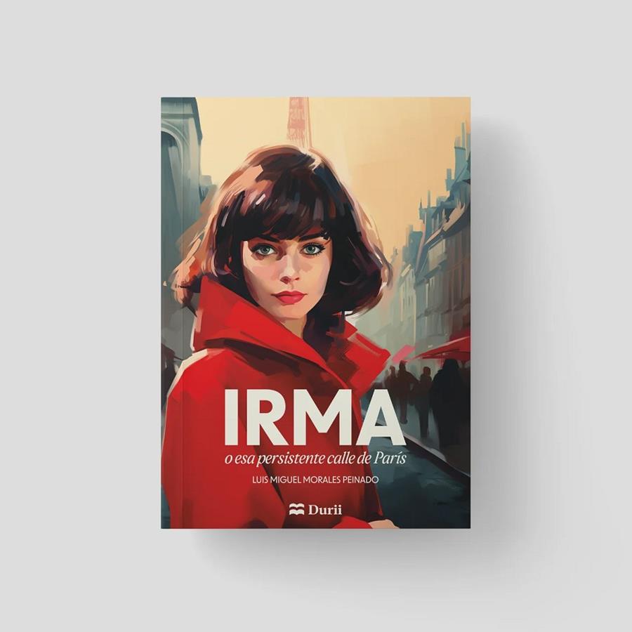 IRMA O ESA PERSISTENTE CALLE DE PARIS | 9788412569063 | MORALES PEINADO, LUIS MIGUEL