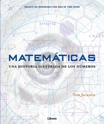 MATEMÁTICAS (HISTORIA ILUSTRADA DE LOS NÚMEROS) | 9789089986559 | JACKSON, TOM