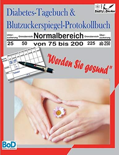 DIABETES-TAGEBUCH & BLUTZUCKERSPIEGEL-PROTOKOLLBUCH | 9783751933988 | SULTZ, UWE H. / SULTZ, RENATE