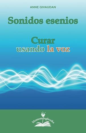 SONIDOS ESENIOS : CURAR USANDO LA VOZ | 9788897951964 | GIVAUDAN, ANNE