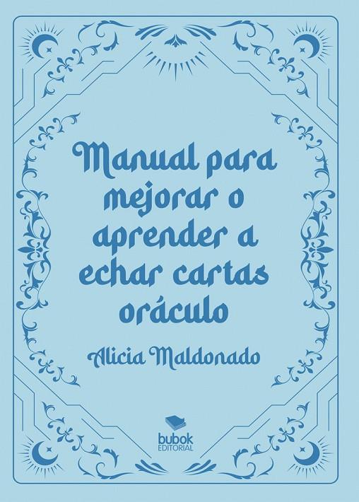 MANUAL PARA MEJORAR O APRENDER A ECHAR CARTAS ORÁCULO | 9788468589442 | MALDONADO, ALICIA