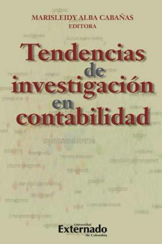 TENDENCIAS DE INVESTIGACIÓN EN CONTABILIDAD | 9789587904710 | CABAÑAS, MARISLEIDY ALBA