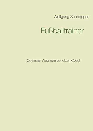 FUSSBALLTRAINER | 9783744896283 | SCHNEPPER, WOLFGANG