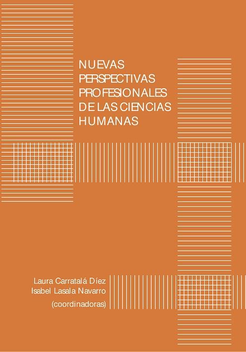 NUEVAS PERSPECTIVAS PROFESIONALES DE LAS CIENCIAS HUMANAS | 9788477339007 | LASALA NAVARRO, ISABEL / CARRATALÁ DÍEZ, LAURA