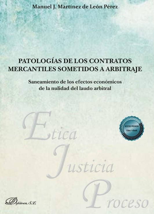PATOLOGÍAS DE LOS CONTRATOS MERCANTILES SOMETIDOS A ARBITRAJE | 9791370067731 | MARTÍNEZ DE LEÓN PÉREZ, MANUEL J.