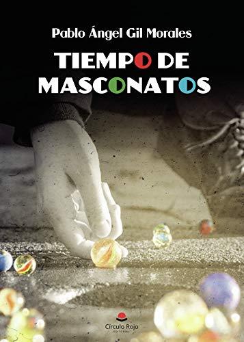TIEMPO DE MASCONATOS | 9788413742816 | GIL MORALES, PABLO ÁNGEL