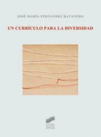 CURRÍCULO PARA LA DIVERSIAD, UN | 9788497566513 | FERNÁNDEZ BATANERO, JOSÉ MARÍA