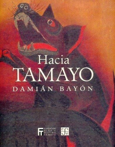 HACIA TAMAYO | 9789681643553 | BAYÓN, DAMIÁN