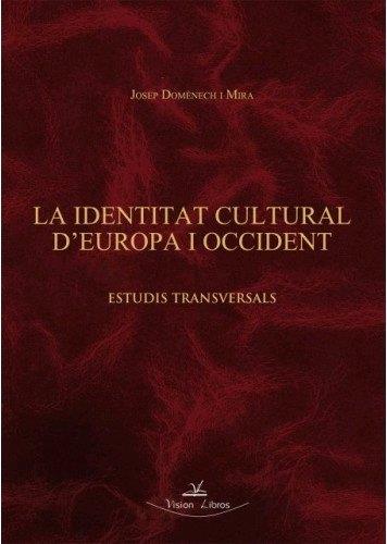 IDENTITAT CULTURAL D¿EUROPA I OCCIDENT, LA | 9788416284573 | DOMENECH I MIRA, JOSEP
