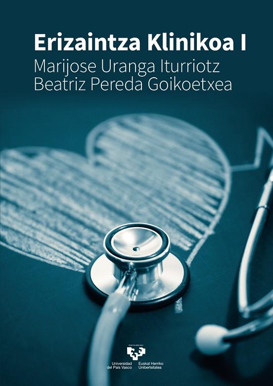 ERIZAINTZA KLINIKOA I | 9788413194493 | URANGA IRURRIOTZ, MARIJOSE / PEREDA GOIKOETXEA, BEATRIZ