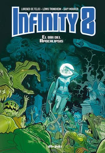 INFINITY 8 05 : EL DÍA DEL APOCALIPSIS | 9788417294823 | DE FELICI / MOURIER