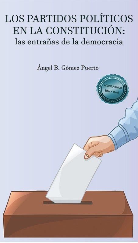 PARTIDOS POLITICOS EN LA CONSTITUCION, LOS | 9788413774626 | GOMEZ PUERTO, ANGEL B.