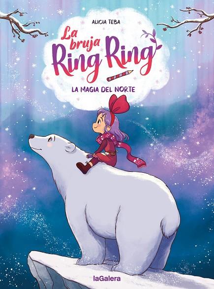 BRUJA RING RING 04, LA. LA MAGIA DEL NORTE | 9788424674595 | TEBA GODOY, ALICIA