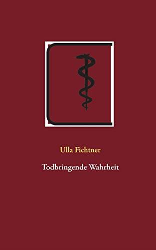 TODBRINGENDE WAHRHEIT | 9783751935562 | FICHTNER, ULLA