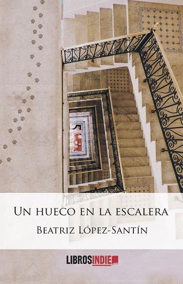 HUECO EN LA ESCALERA, UN | 9788419328564 | LÓPEZ-SANTÍN, BEATRIZ