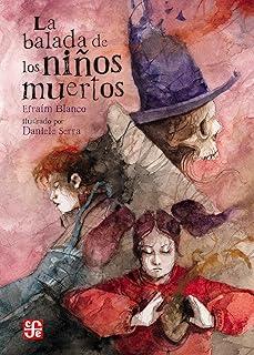 BALADA DE LOS NIÑOS MUERTOS, LA | 9786071681188 | BLANCO, EFRAIN