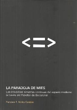 PARADOJA DE MIES, LA | 9781643606323 | MUÑOZ CARABIAS, FRANCISCO F.