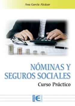NOMINAS Y SEGUROS SOCIALES CURSO PRÁCTICO | 9791388334016 | GARCIA ALCAZAR, ANA