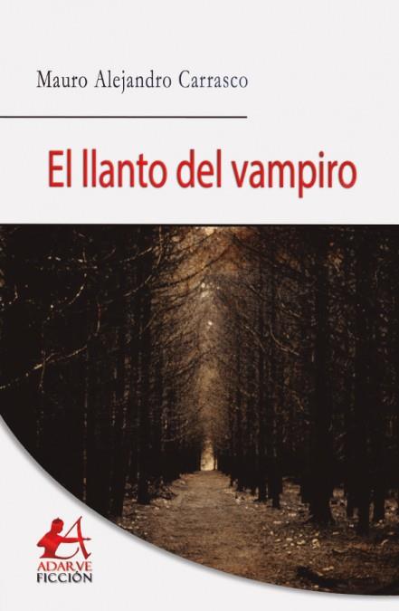 LLANTO DEL VAMPIRO, EL | 9788417362188 | CARRASCO, MAURO ALEJANDRO