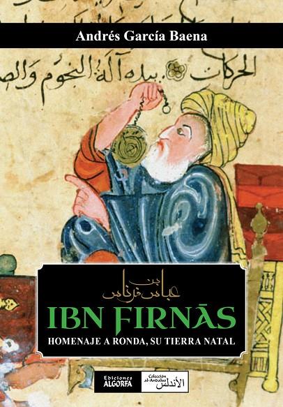 IBN FIRNAS, HOMENAJE A RONDA, SU TIERRA NATAL | 9788412135688 | GARCÍA BAENA, ANDRÉS