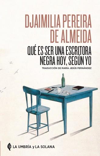 QUÉ ES SER UNA ESCRITORA NEGRA HOY, SEGÚN YO | 9791399173321 | PEREIRA DE ALMEIDA, DJAIMILA