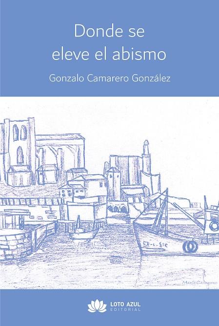 DONDE SE ELEVE EL ABISMO | 9791387838041 | CAMARERO GONZALEZ, GONZALO