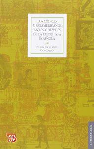 CÓDICES MESOAMERICANOS ANTES Y DESPUÉS DE LA CONQUISTA ESPAÑOLA, LOS : HISTORIA DE UN LENGUAJE PICTOGRÁFICO | 9786071603081 | ESCALANTE GONZALBO, PABLO