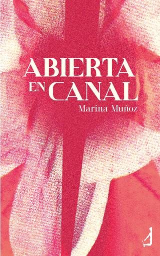 ABIERTA EN CANAL | 9788410058668 | MUÑOZ GARRIDO, MARINA
