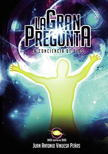 TRILOGÍA CONCIENCIA DE DIOS : LA GRAN PREGUNTA | 9788413501352 | VINUESA PEÑAS, JUAN ANTONIO