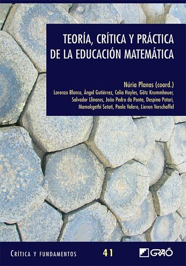 TEORÍA, CRÍTICA Y PRÁCTICA DE LA EDUCACIÓN MATEMÁTICA | 9788499804484 | HOYLES, CELIA / KRUMMHEUER, GÖTZ / LLINARES CISCAR, SALVADOR / PLANAS RAIG, NÚRIA / POTARI, DESPINA 