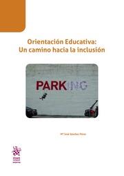 ORIENTACIÓN EDUCATIVA : UN CAMINO HACIA LA INCLUSIÓN | 9788491906957 | SÁNCHEZ PÉREZ, Mª JOSÉ