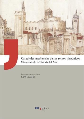 CATEDRALES MEDIEVALES DE LOS REINOS HISPÁNICOS | 9791388118210 | VARIOS AUTORES