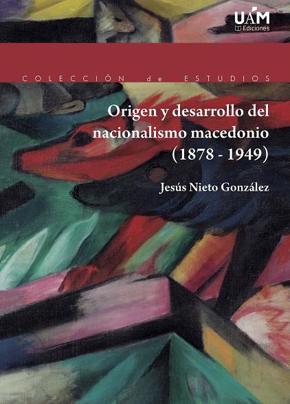 ORIGEN Y DESARROLLO DEL NACIONALISMO MACEDONIO (1878-1949) | 9788483447598 | NIETO GONZÁLEZ, JESÚS