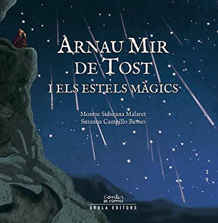 ARNAU MIR DE TOST I ELS ESTELS MAGICS | 9788494367724 | SUBIRANA MALARET, MONTSE