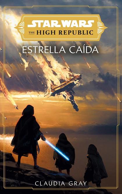 STAR WARS. THE HIGH REPUBLIC : ESTRELLAS CAÍDAS (NOVELA) | 9788411403764 | GRAY, CLAUDIA