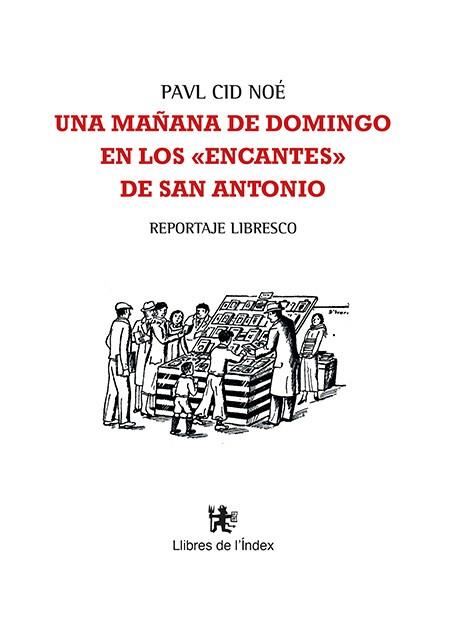 MAÑANA DE DOMINGO EN LOS "ENCANTES" DE SAN ANTONIO, UNA | 9788479481834 | CID NOÉ, PAVL