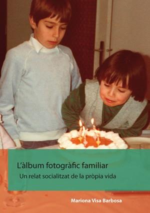 ÀLBUM FOTOGRÀFIC FAMILIAR, L' | 9788484095408 | VISA BARBOSA, MARIONA