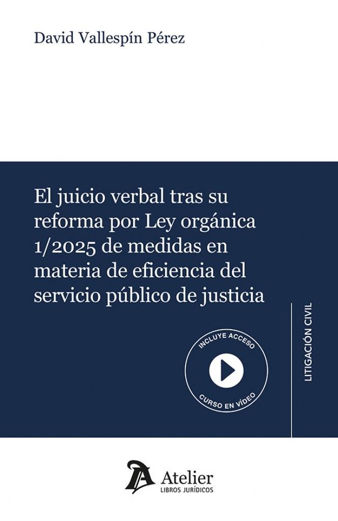 JUICIO VERBAL TRAS SU REFORMA POR LEY ORGANICA 1-2025 DE MEDIDAS EN materia de eficiencia del servicio público de justicia, EL | 9791387543563 | VALLESPIN PEREZ, DAVID